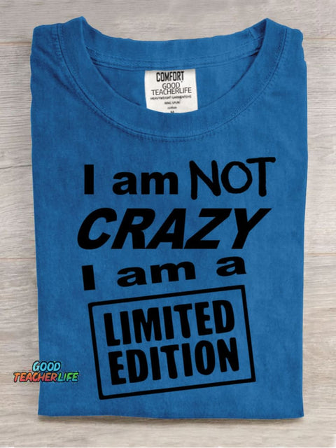 I Am Not Crazy Teacher T-shirt