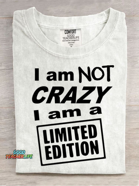 I Am Not Crazy Teacher T-shirt