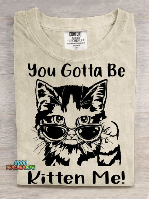 You Gotta Be Kitten Me Decorative Pattern T-shirt