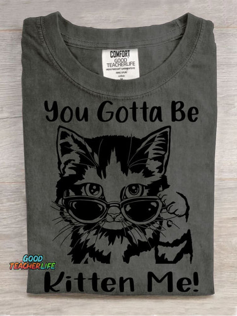 You Gotta Be Kitten Me Decorative Pattern T-shirt