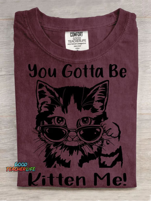 You Gotta Be Kitten Me Decorative Pattern T-shirt