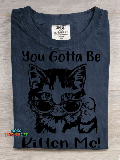 You Gotta Be Kitten Me Decorative Pattern T-shirt