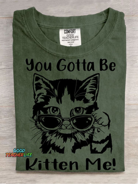 You Gotta Be Kitten Me Decorative Pattern T-shirt