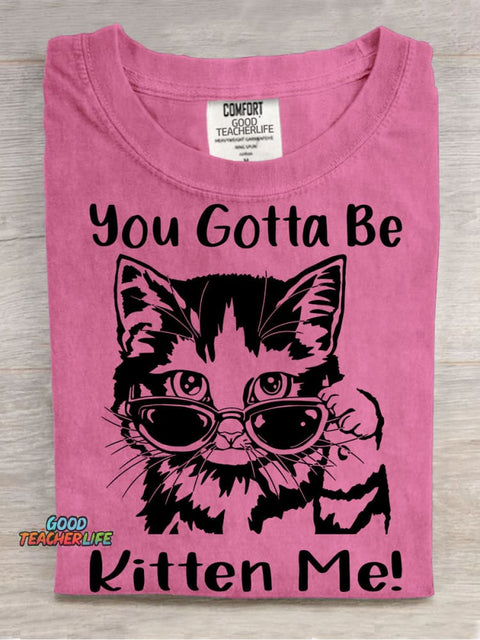 You Gotta Be Kitten Me Decorative Pattern T-shirt