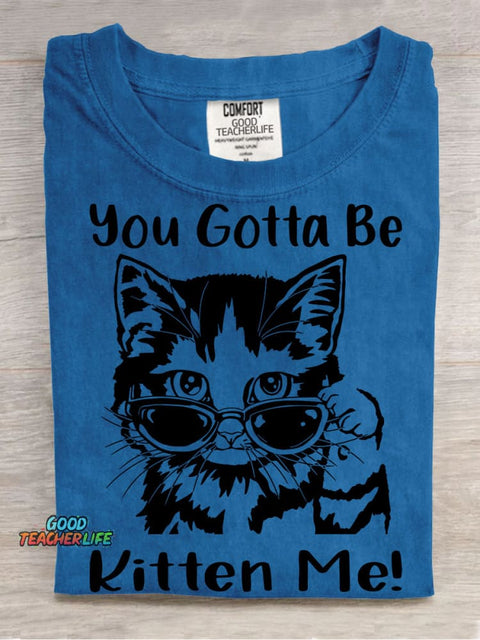 You Gotta Be Kitten Me Decorative Pattern T-shirt
