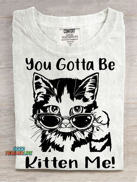 You Gotta Be Kitten Me Decorative Pattern T-shirt