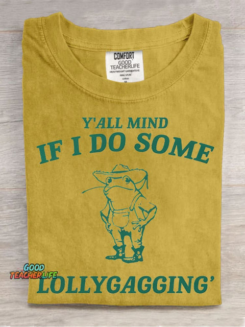 If I Do Some Lollygagging Decorative Pattern T-shirt
