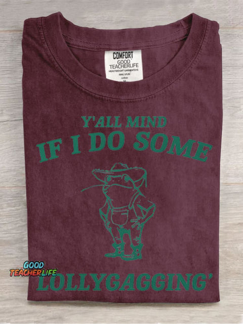 If I Do Some Lollygagging Decorative Pattern T-shirt