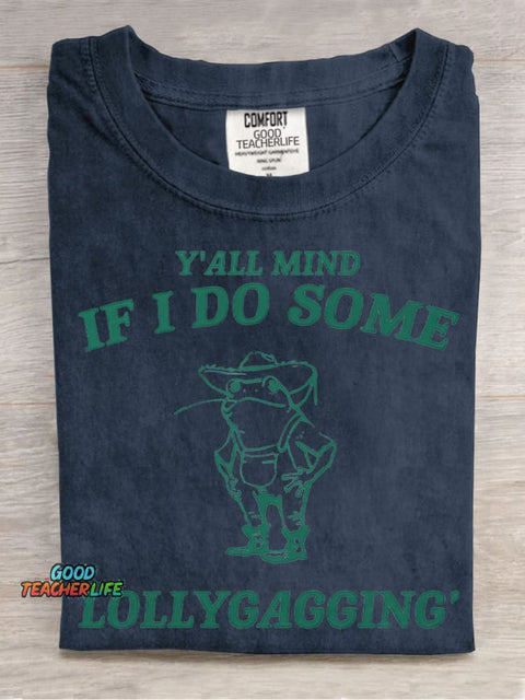 If I Do Some Lollygagging Decorative Pattern T-shirt