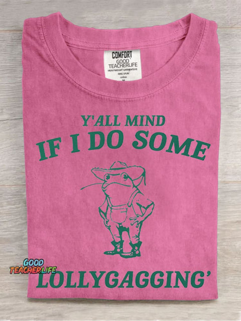 If I Do Some Lollygagging Decorative Pattern T-shirt