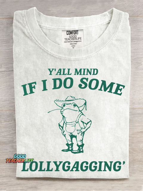 If I Do Some Lollygagging Decorative Pattern T-shirt