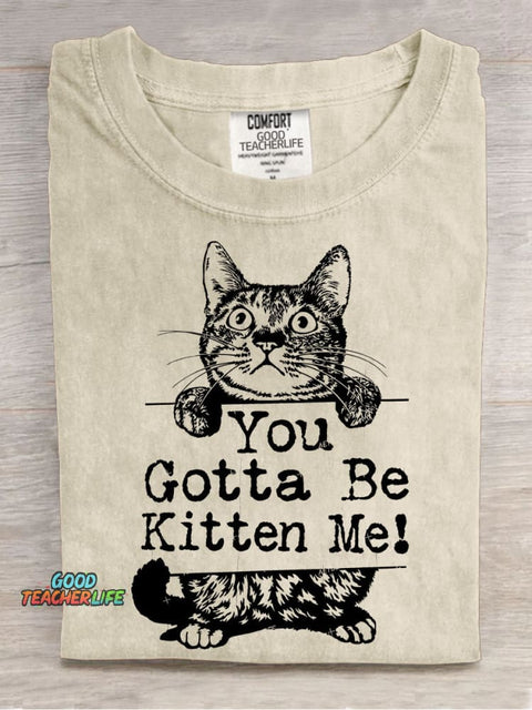 You Gotta Be Kitten Me Decorative Pattern T-shirt