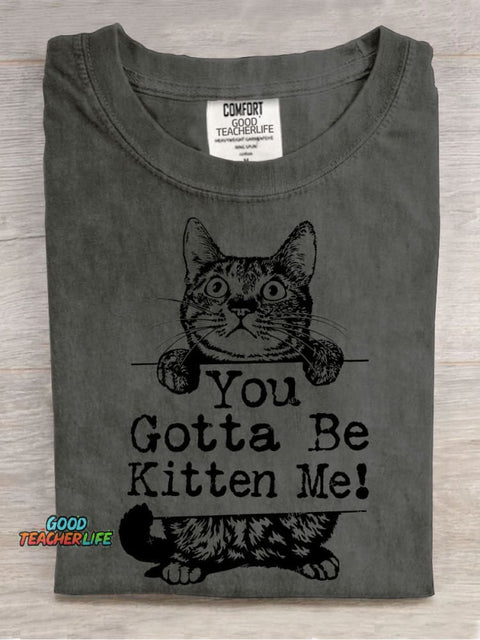 You Gotta Be Kitten Me Decorative Pattern T-shirt