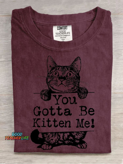 You Gotta Be Kitten Me Decorative Pattern T-shirt