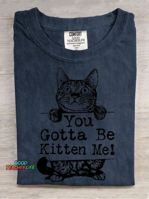 You Gotta Be Kitten Me Decorative Pattern T-shirt