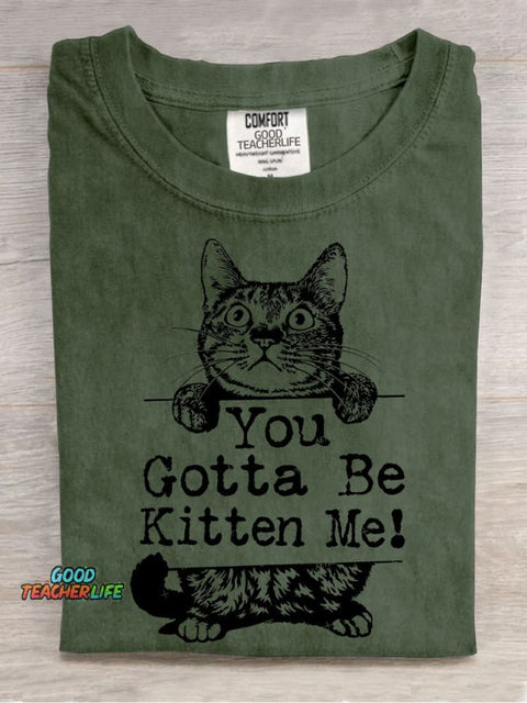 You Gotta Be Kitten Me Decorative Pattern T-shirt