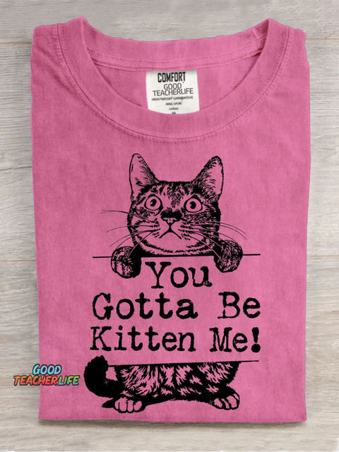 You Gotta Be Kitten Me Decorative Pattern T-shirt