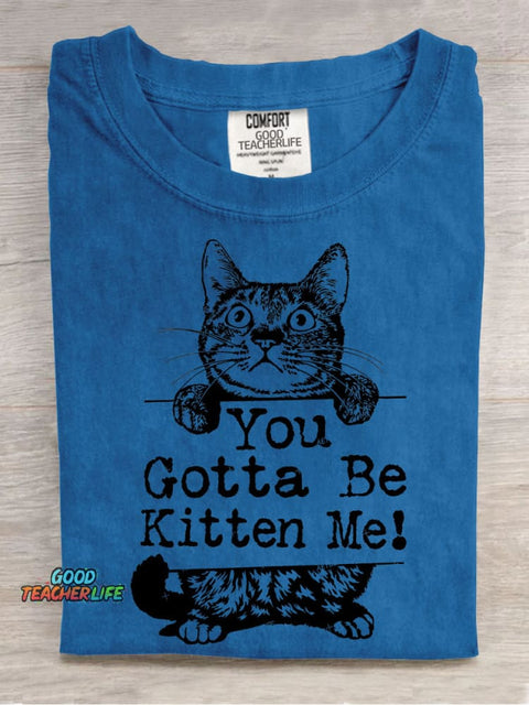 You Gotta Be Kitten Me Decorative Pattern T-shirt
