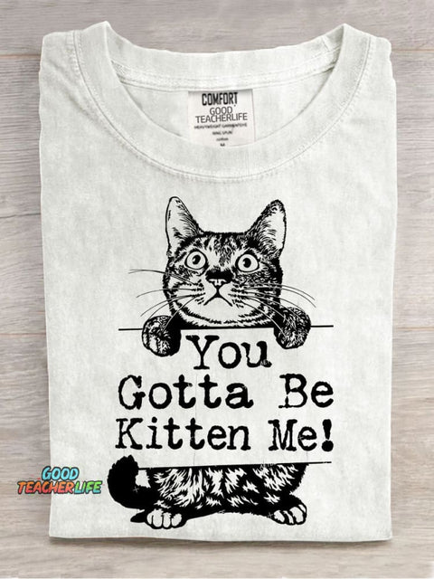 You Gotta Be Kitten Me Decorative Pattern T-shirt