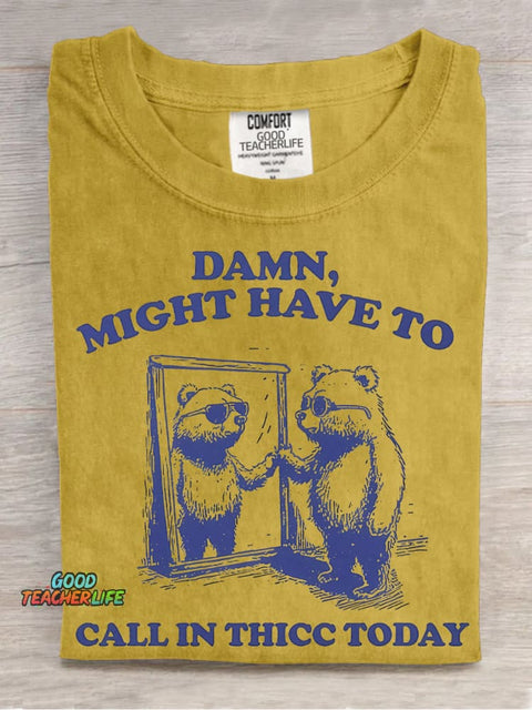 Call In Thicc Today T-shirt