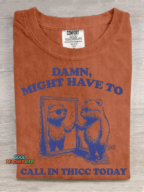 Call In Thicc Today T-shirt