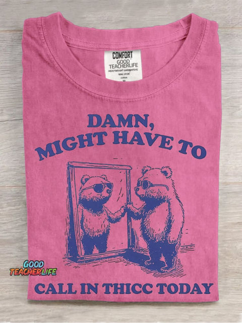 Call In Thicc Today T-shirt