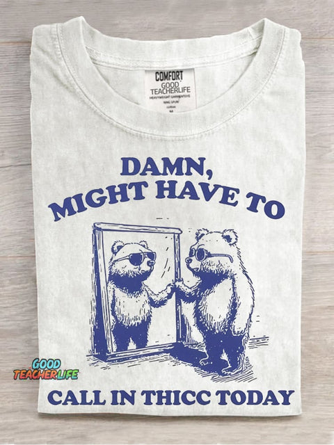 Call In Thicc Today T-shirt