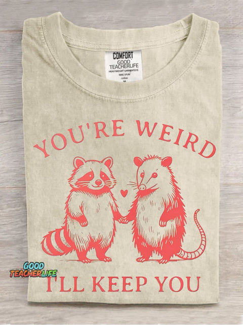 You're Weird I'll Keep You Decorative Pattern T-shirt