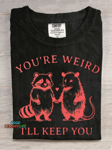 You're Weird I'll Keep You Decorative Pattern T-shirt