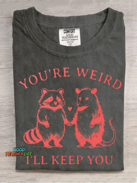 You're Weird I'll Keep You Decorative Pattern T-shirt