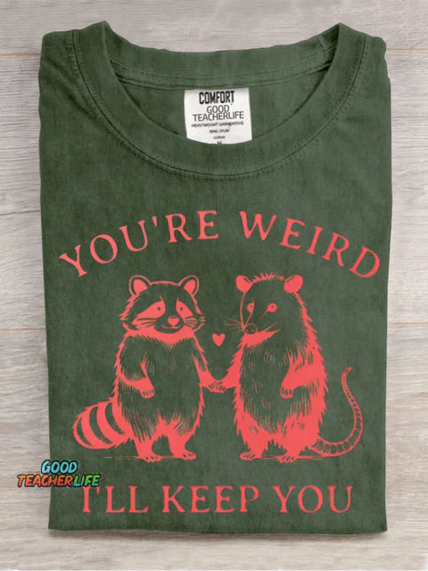 You're Weird I'll Keep You Decorative Pattern T-shirt