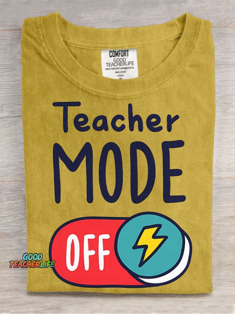 Teacher Mode Off T-shirt