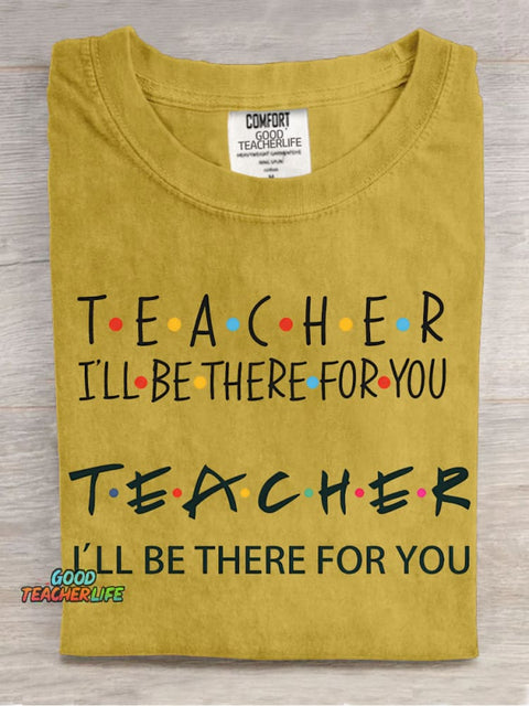 Teacher Will Be There for You Decorative Pattern T-shirt