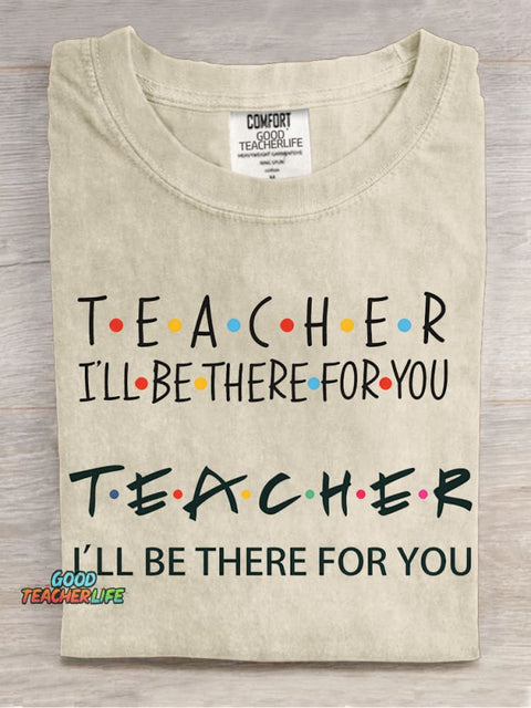 Teacher Will Be There for You Decorative Pattern T-shirt