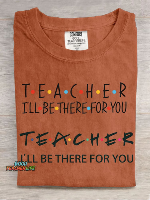 Teacher Will Be There for You Decorative Pattern T-shirt