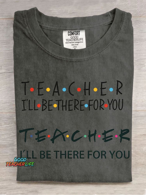 Teacher Will Be There for You Decorative Pattern T-shirt