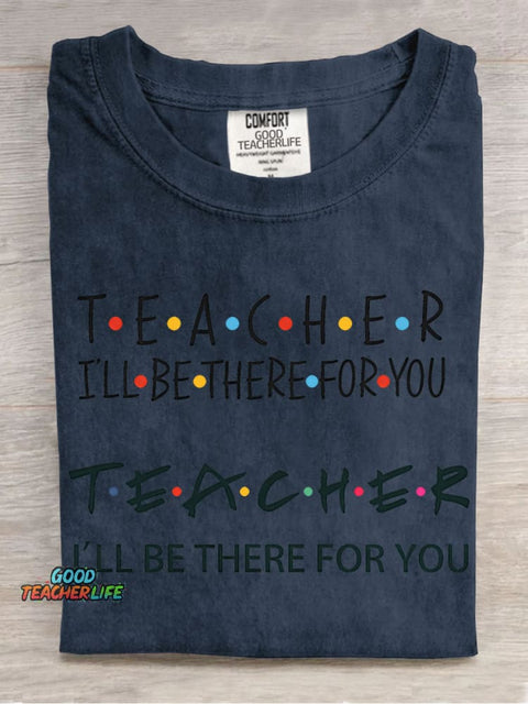 Teacher Will Be There for You Decorative Pattern T-shirt