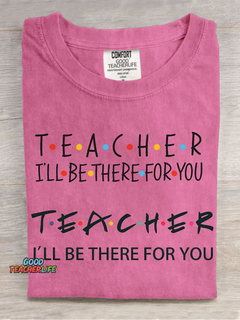 Teacher Will Be There for You Decorative Pattern T-shirt