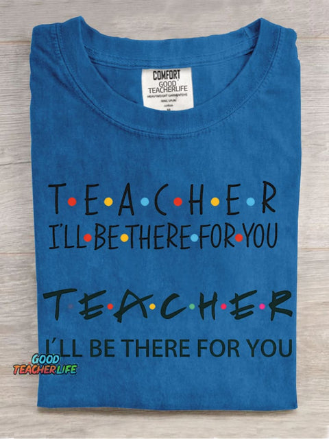 Teacher Will Be There for You Decorative Pattern T-shirt