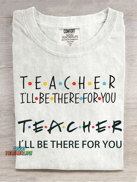 Teacher Will Be There for You Decorative Pattern T-shirt