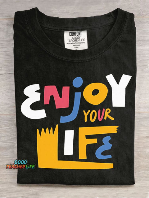 Enjoy Your Life Decoration Pattern T-shirt