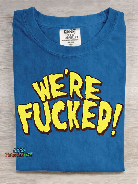 We're Fucked Decorative Patterns T-shirt