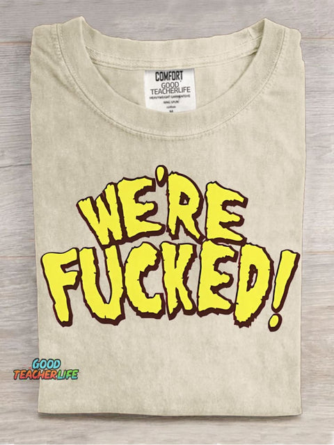 We're Fucked Decorative Patterns T-shirt