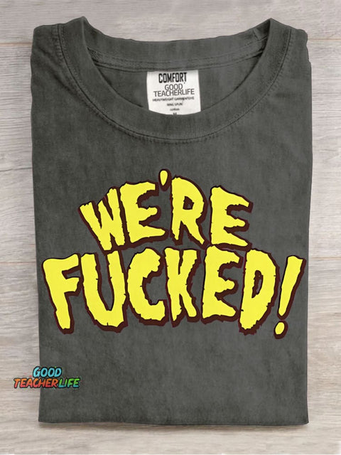 We're Fucked Decorative Patterns T-shirt