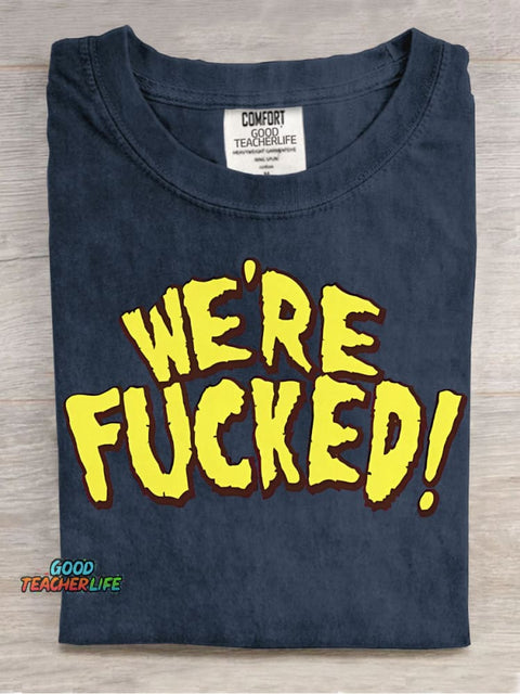 We're Fucked Decorative Patterns T-shirt