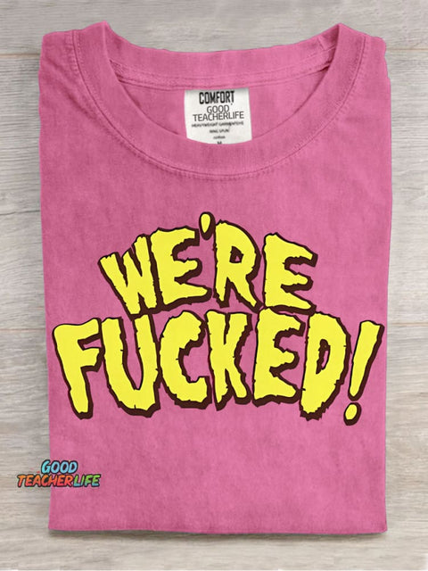 We're Fucked Decorative Patterns T-shirt