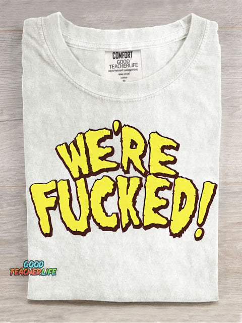 We're Fucked Decorative Patterns T-shirt