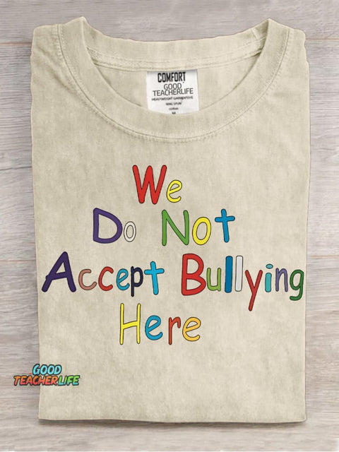 We Do Not Accept Bullying Here Decorative Pattern T-shirt