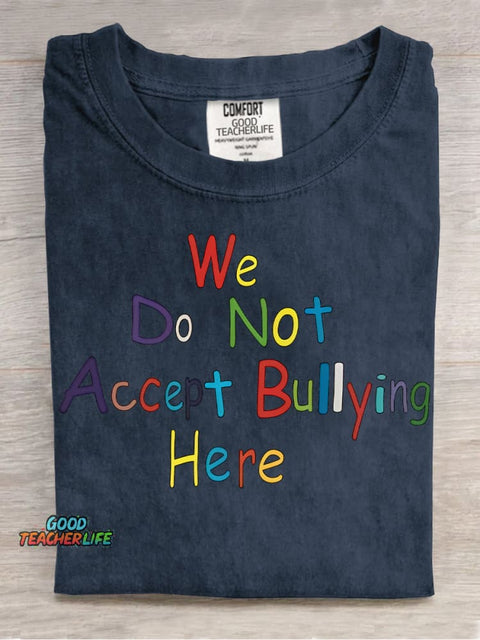 We Do Not Accept Bullying Here Decorative Pattern T-shirt