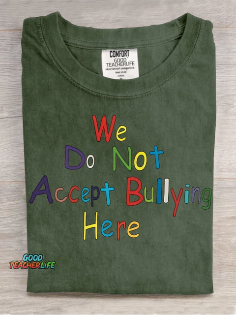 We Do Not Accept Bullying Here Decorative Pattern T-shirt